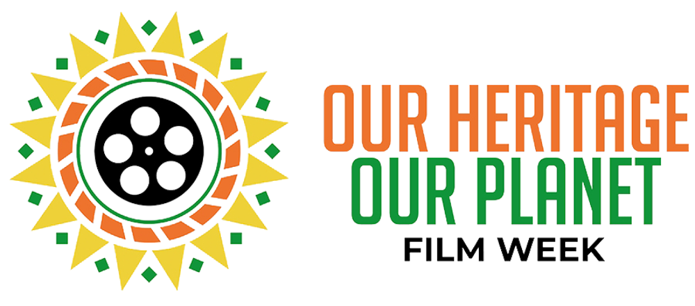 OUR HERITAGE, OUR PLANET FILM WEEK OUR HERITAGE, OUR PLANET FILM WEEK