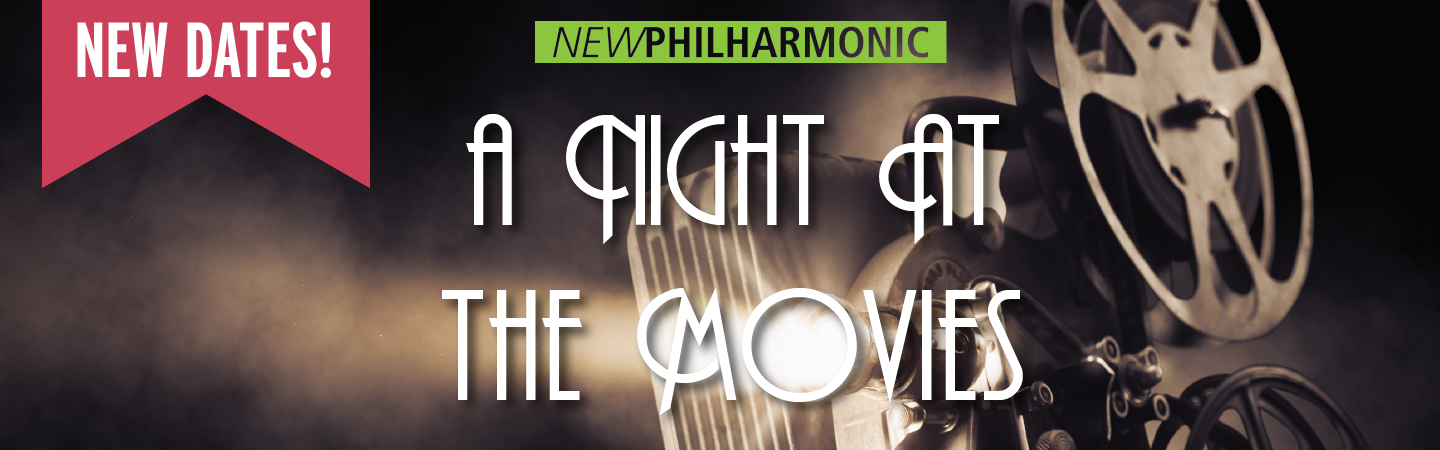 New Philharmonic NIGHT AT THE MOVIES