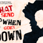 Lookingglass Theatre Company WHAT TO SEND UP WHEN IT GOES DOWN