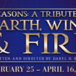 Black Ensemble Theatre REASONS: A TRIBUTE TO EARTH, WIND & FIRE