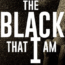 Braata Productions THE BLACK THAT I AM